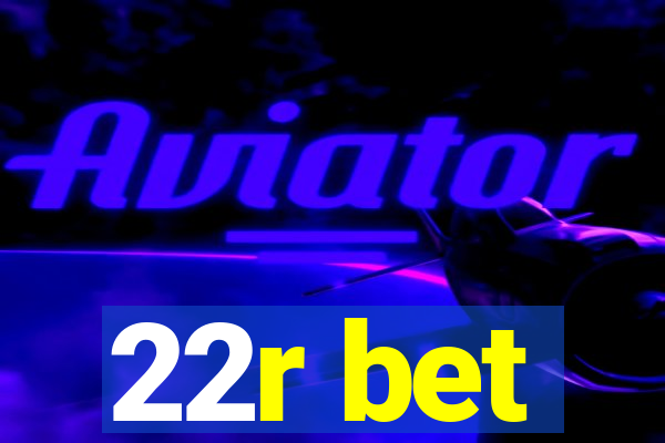 22r bet